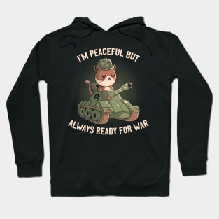 I'm Peaceful But Always Ready For War Hoodie